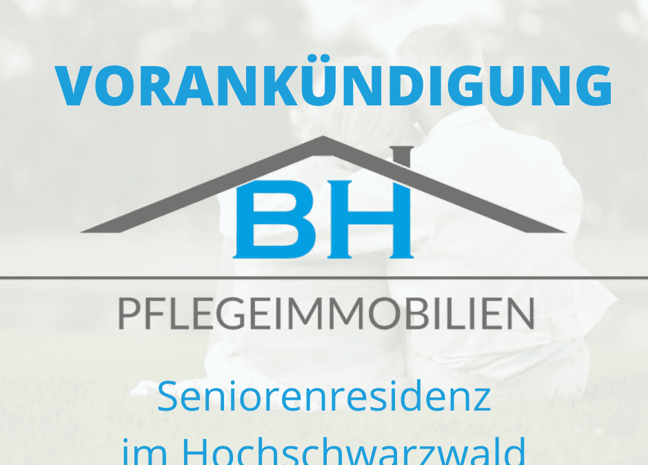 VORANKÜNDIGUNG: Seniorenresidenz im Hochschwarzwald