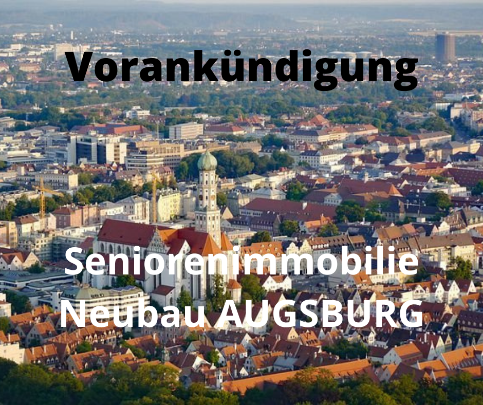 VORANKÜNDIGUNG: Seniorenimmobilie Augsburg